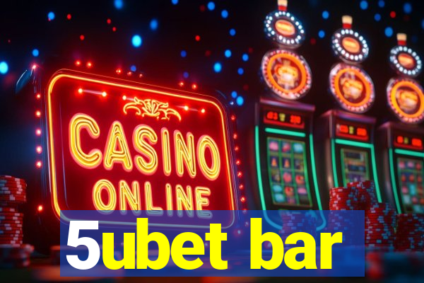 5ubet bar